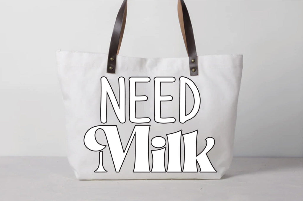 Need Milk Svg - So Fontsy