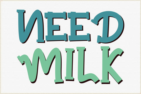 Need Milk Svg SVG Creativeart88 