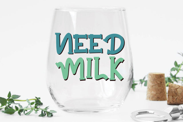 Need Milk Svg SVG Creativeart88 