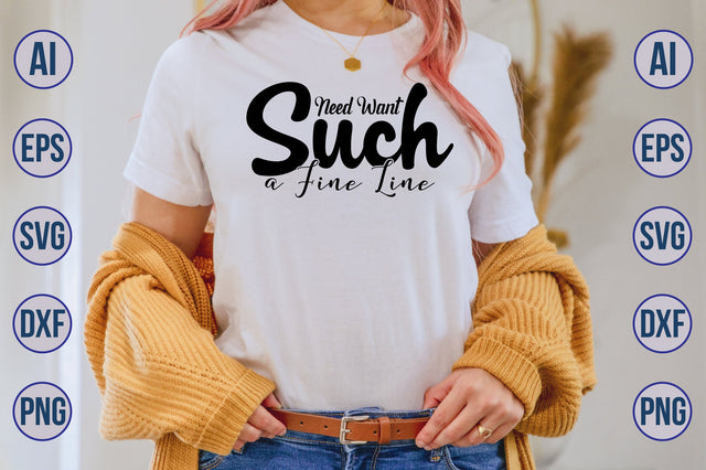 Need Want Such a Fine Line SVG SVG nirmal108roy 