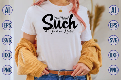 Need Want Such a Fine Line SVG SVG nirmal108roy 