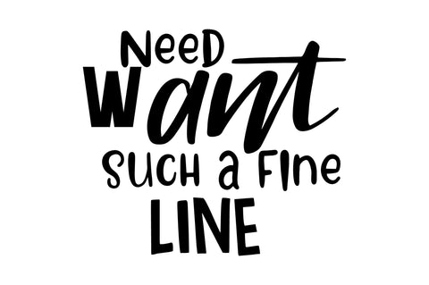 Need Want Such a Fine Line svg SVG orpitasn 