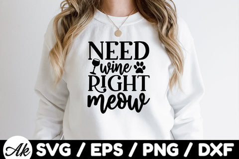 Need wine right meow svg SVG akazaddesign 