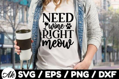 Need wine right meow svg SVG akazaddesign 