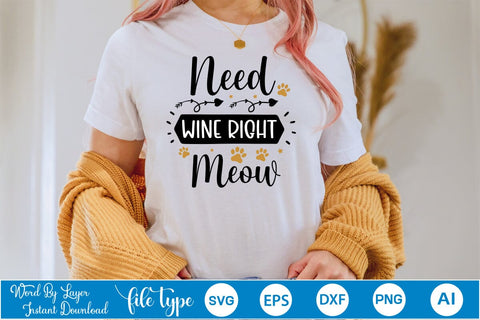 Need Wine Right Meow SVG SVGs,Quotes and Sayings,Food & Drink,On Sale, Print & Cut SVG DesignPlante 503 