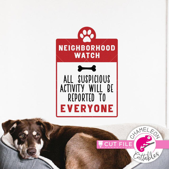 Neighborhood Watch - funny dog design for sign - SVG PNG DXF EPS JPEG SVG Chameleon Cuttables 