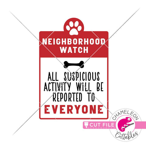 Neighborhood Watch - funny dog design for sign - SVG PNG DXF EPS JPEG SVG Chameleon Cuttables 