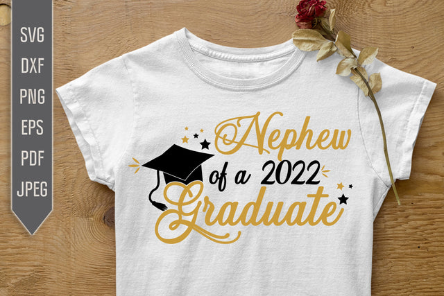Nephew Of A 2022 Graduate Svg. Graduate Svg. Graduation Svg. Class Of 2022 Svg. High School, College Grad Nephew Shirt. Cricut Silhouette SVG Mint And Beer Creations 