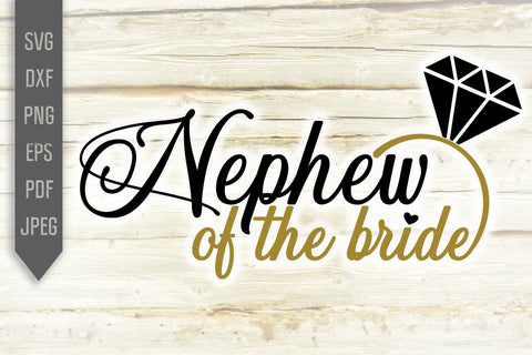 Nephew of the Bride Svg. Wedding Svg. Bride Team Svg. Wedding Roles Svg. Wedding Party Svg. Cricut, Silhouette, Iron On, Dxf, Eps, Png, Pdf SVG Mint And Beer Creations 
