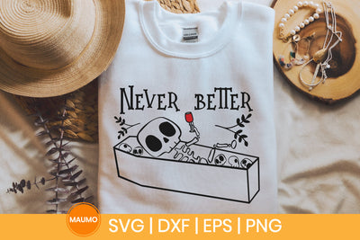 Never better skeleton halloween svg SVG Maumo Designs 