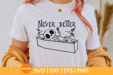 Never better skeleton halloween svg SVG Maumo Designs 