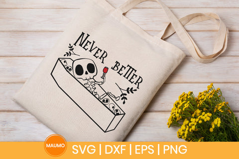 Never better skeleton halloween svg SVG Maumo Designs 