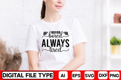 Never Bored Always Tired SVG CraftlabSvg29 