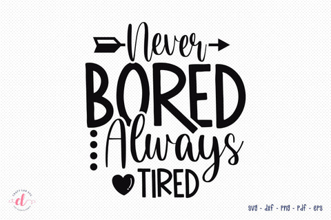 Never Bored Always Tired SVG | Happy Mothers Day SVG CraftLabSVG 