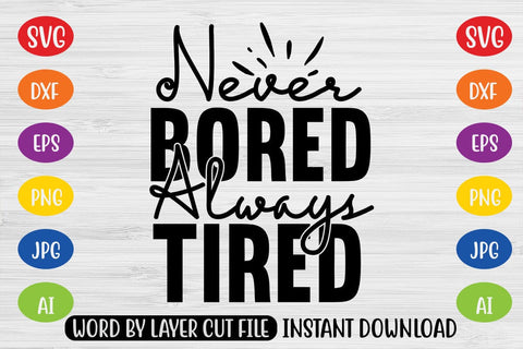 Never Bored Always Tired SVG SVG MStudio 