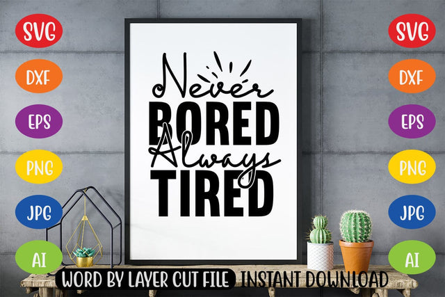 Never Bored Always Tired SVG SVG MStudio 