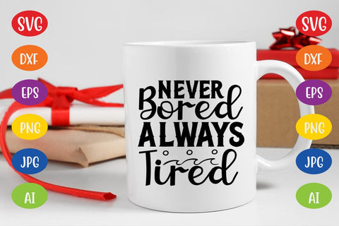 Never Bored Always Tired SVG SVG MStudio 