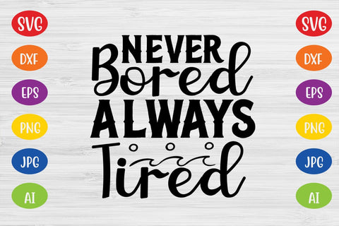Never Bored Always Tired SVG SVG MStudio 