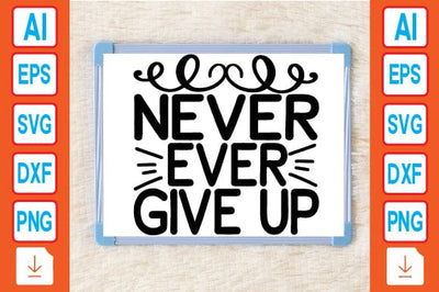Never Ever Give Up SVG Craftlabsvg24 