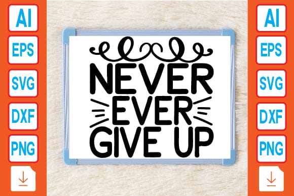 Never Ever Give Up SVG Craftlabsvg24 