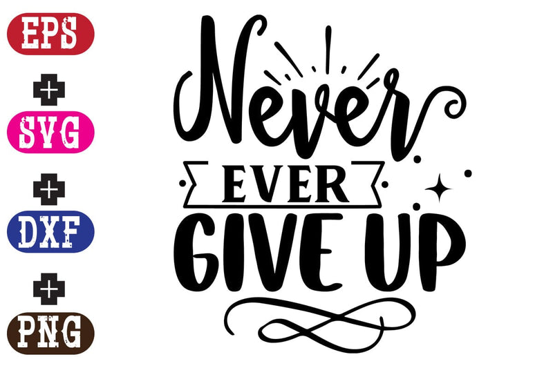 Never Ever Give Up SVG Nurstore 