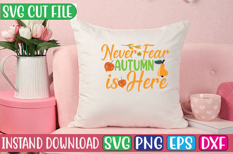 Never Fear Autumn is Here SVG Cut File SVGs, Quotes and Sayings, Food & Drink, Holiday,On Sale, SVG Studio Innate 