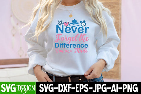 Never Forgat the Difference You ve made SVG Design, Never Forgat the Difference You ve made SVG Design Quotes SVG BlackCatsMedia 