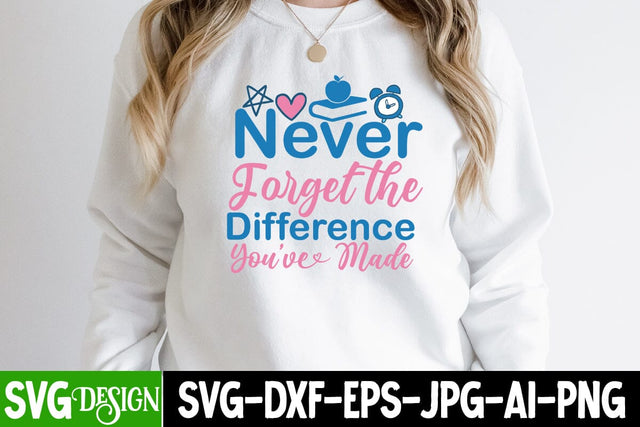 Never Forgat the Difference You ve made SVG Design, Never Forgat the Difference You ve made SVG Design Quotes SVG BlackCatsMedia 
