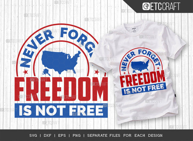Never Forget Freedom Is Not Free SVG Cut File | Patriotic Svg | Memorial Day Svg | Remember Svg | Freedom Day Svg | Independence Day Svg | Quote Design SVG ETC Craft 