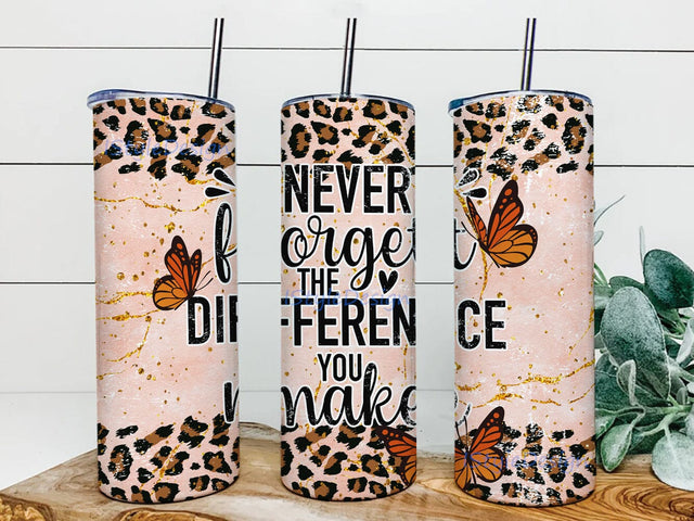 Never Forget The Difference You've Made Design Png, Leopard Tumbler Wrap, Retirement 20oz Skinny Tumbler, Motivational Quote Tumbler Png, Digital Download Sublimation iStyleDesign 
