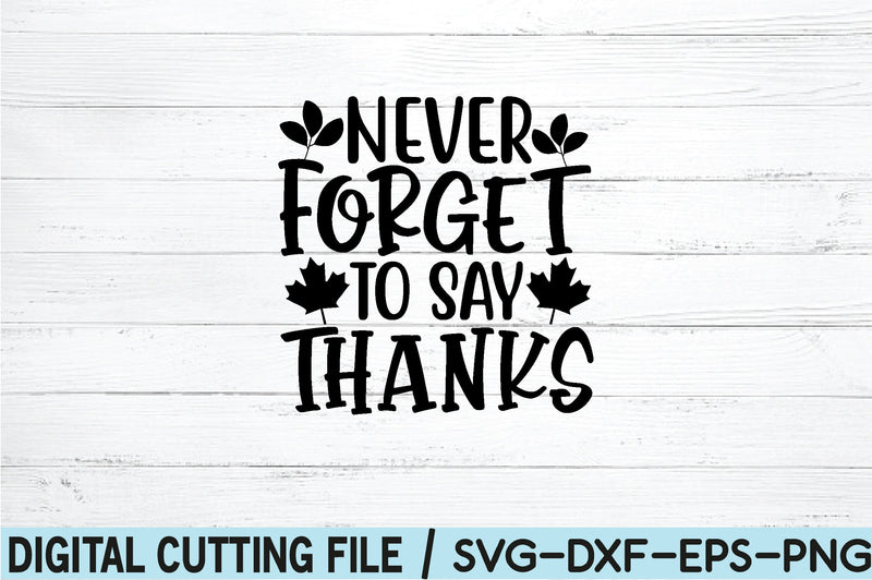 never forget to say thanks SVG SVG buydesign 