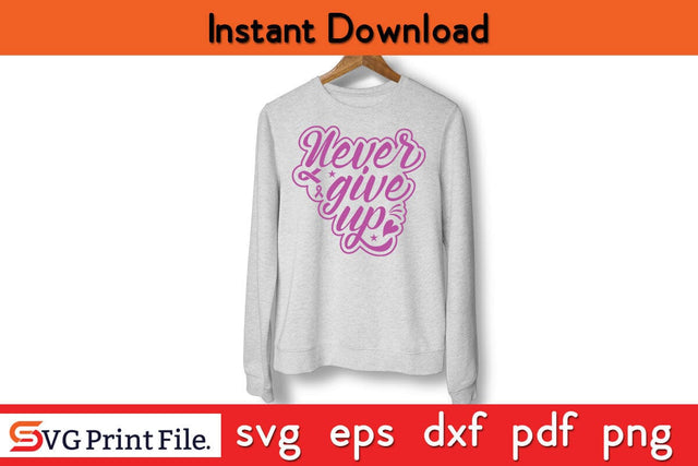 Never Give Up Breast Cancer Awareness For My Wife Breast Cancer Awareness SVG PNG Craft File SVG SVG Print File 
