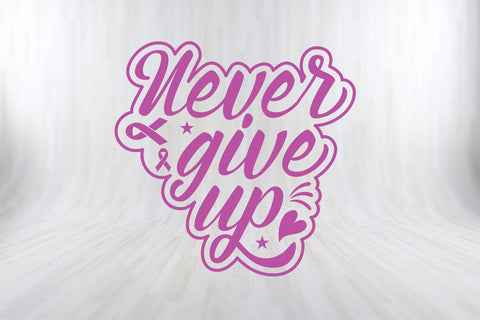 Never Give Up Breast Cancer Awareness For My Wife Breast Cancer Awareness SVG PNG Craft File SVG SVG Print File 