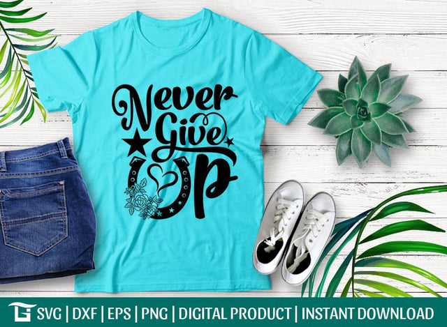 Never Give Up Svg Cut Fie, Horseshoe Flowers Svg, Equestrian Svg, Shoe Svg, Cowboy Svg, Tshirt Design, SVG ETC Craft 