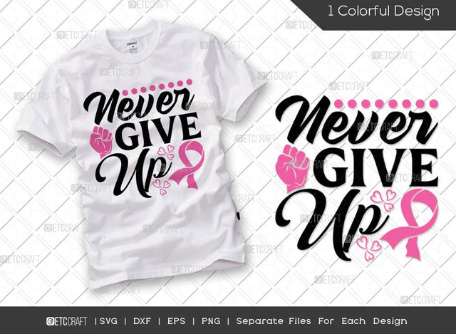 Never Give Up SVG Cut File | Breast Cancer Svg | Fight Cancer Svg | Pink Ribbon Svg | Cancer Ribbon Svg | Breast Cancer Awareness Svg | Breast Cancer Quote Svg SVG ETC Craft 