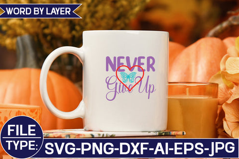 Never Give Up SVG Cut File SVG Studio Innate 