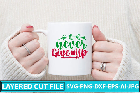 Never Give Up SVG Cut File SVG Syaman 