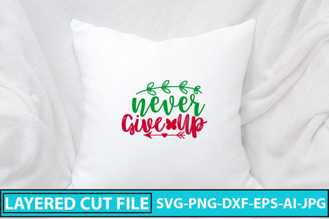 Never Give Up SVG Cut File SVG Syaman 