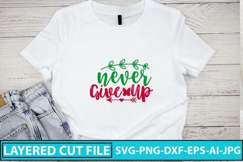 Never Give Up SVG Cut File SVG Syaman 