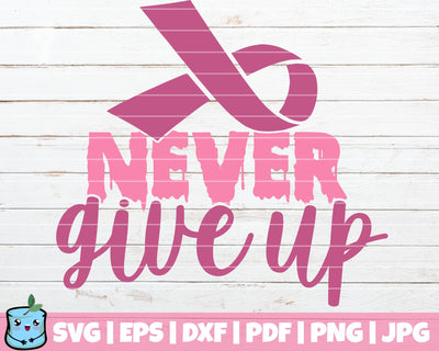 Never Give Up SVG MintyMarshmallows 