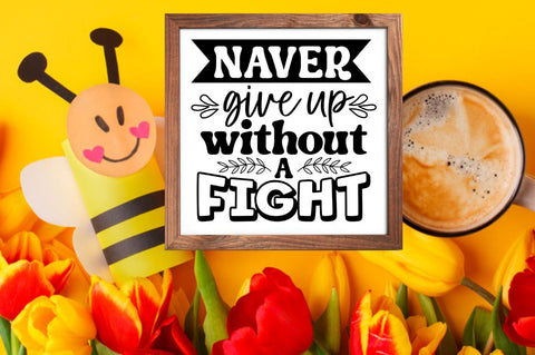Never give up without a fight SVG SVG DESIGNISTIC 