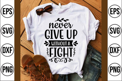 never give up without a fight SVG SVG shah alam 