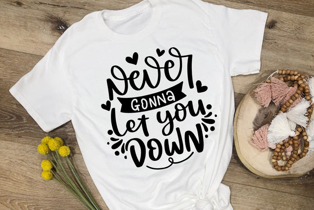 Never Gonna Let You Down SVG SVG dapiyupi store 