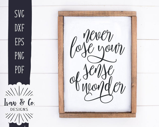 Never Lose Your Sense of Wonder SVG Files | Inspirational SVG | Farmhouse SVG (981479283) SVG Ivan & Co. Designs 