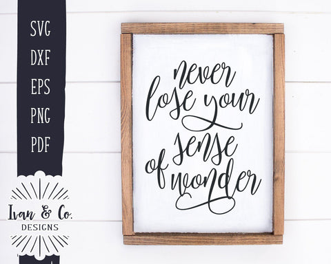 Never Lose Your Sense of Wonder SVG Files | Inspirational SVG | Farmhouse SVG (981479283) SVG Ivan & Co. Designs 