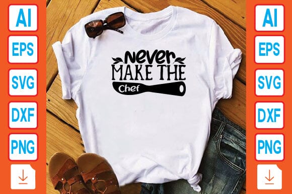 Never Make the Chef SVG Craftlabsvg24 