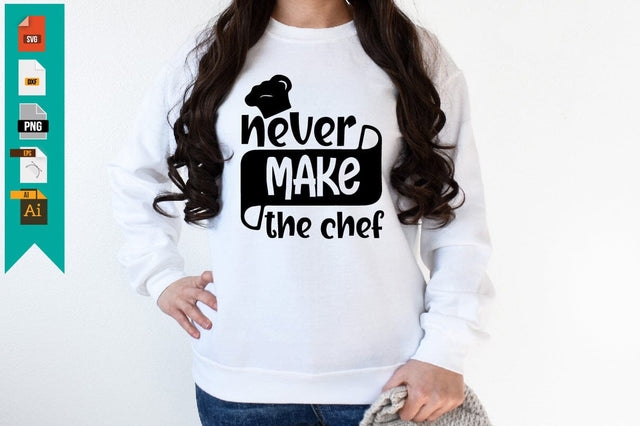 Never Make the Chef SVG Craftlabsvg24 