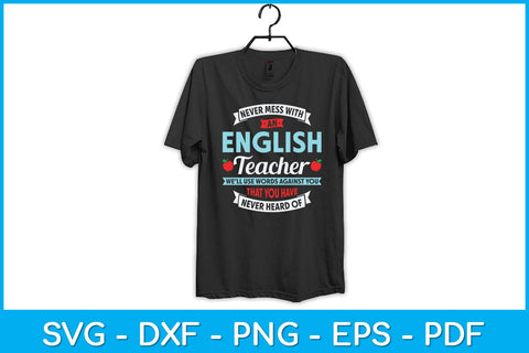 Never Mess With An English Teacher Svg Design SVG artprintfile 