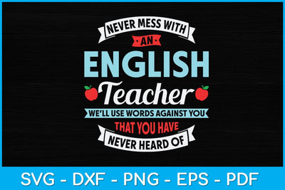 Never Mess With An English Teacher Svg Design SVG artprintfile 