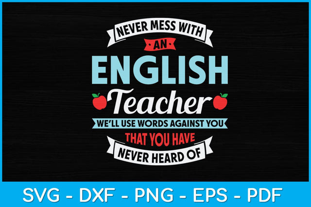 Never Mess With An English Teacher Svg Design SVG artprintfile 